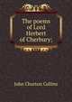 The poems of Lord Herbert of Cherbury;, Collins, John Churton, 1848-1908 