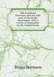 The Louisiana Purchase, and our title west of the Rocky Mountains: with a review of annexatior by the United States, Binger Hermann 