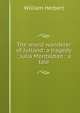 The wierd wanderer of Jutland: a tragedy ; Julia Montalban : a tale, William Herbert 