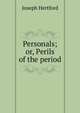 Personals; or, Perils of the period, Joseph Hertford 