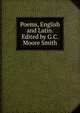 Poems, English and Latin. Edited by G.C. Moore Smith, 