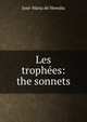 Les trophees: the sonnets, Jose-Maria de Heredia 