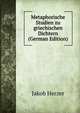 Metaphorische Studien zu griechischen Dichtern (German Edition), Jakob Herzer 