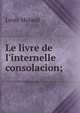 Le livre de l'internelle consolacion;, Louis Moland 