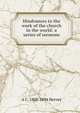 Hindrances to the work of the church in the world: a series of sermons, A C. 1808-1894 Hervey 