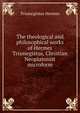 The theological and philosophical works of Hermes Trismegistus, Christian Neoplatonist microform, Trismegistus Hermes 