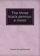 The three black pennys: a novel, Joseph Hergesheimer 