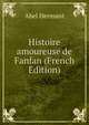 Histoire amoureuse de Fanfan (French Edition), Hermant Abel 
