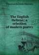 The English Helicon; a selection of modern poetry, Thomas Kibble Hervey 
