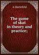 The game of skat in theory and practice;, A Hertefeld 