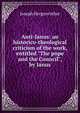 Anti-Janus: an historico-theological criticism of the work, entitled "The pope and the Council", by Janus, Joseph Hergenrother 