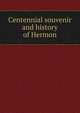 Centennial souvenir and history of Hermon, 