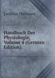 Handbuch Der Physiologie, Volume 4 (German Edition), Ludimar Hermann 
