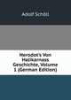 Herodot's Von Halikarnass Geschichte, Volume 1 (German Edition), Adolf Scholl 