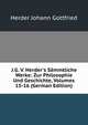 J.G. V. Herder's S?mmtliche Werke: Zur Philosophie Und Geschichte, Volumes 15-16 (German Edition), Johann Gottfried Herder 
