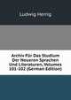 Archiv Fur Das Studium Der Neueren Sprachen Und Literaturen, Volumes 101-102 (German Edition), Ludwig Herrig 