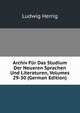 Archiv Fur Das Studium Der Neueren Sprachen Und Literaturen, Volumes 29-30 (German Edition), Ludwig Herrig 
