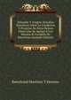 Sobrarbe Y Aragon: Estudios Historicos Sobre La Fundacion Y Progreso De Estos Reinos Hasta Que Se Agrego A Los Mismos El Condado De Barcelona (Spanish Edition), Bartolome Martinez Y Herrero 