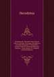 Gyrodotos@. Herodoti Historiarum Libri Ix, Recogn. Et Comm. De Dialecto Herodoti Pr?misit G. Dindorfius. Ctesi? Cnidii Et Chronographorum, Castoris, . Notis Illustr. a C. Mullero (Turkish Edition), Herodotus 