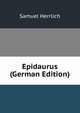 Epidaurus (German Edition), Samuel Herrlich 