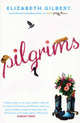 Pilgrims, Elizabeth L. Gilbert 