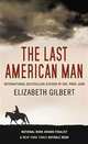 The Last American Man, Elizabeth Gilbert 