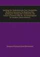 Spelling Der Nederduitsche Taal: Koninklijke Besluiten Genomen Ter Regeling Dier Spelling En Verslag Der Commissie, Die Gelast Is Geweest Met De . De Eenparigheid Te Geraken (Dutch Edition), Jacques Francois Jean Heremans 