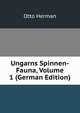 Ungarns Spinnen-Fauna, Volume 1 (German Edition), Otto Herman 