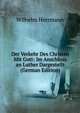 Der Verkehr Des Christen Mit Gott: Im Anschluss an Luther Dargestellt (German Edition), Wilhelm Herrmann 