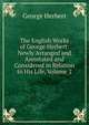 The English Works of George Herbert: Newly Arranged and Annotated and Considered in Relation to His Life, Volume 2, George Herbert 