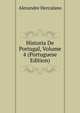 Historia De Portugal, Volume 4 (Portuguese Edition), Alexandre Herculano 