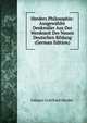 Herders Philosophie: Ausgewahlte Denkmaler Aus Der Werdezeit Der Neuen Deutschen Bildung (German Edition), Johann Gottfried Herder 