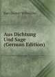 Aus Dichtung Und Sage (German Edition), Karl Gustav Vollmoller 