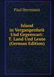 Island in Vergangenheit Und Gegenwart: T. Land Und Leute (German Edition), Paul Herrmann 