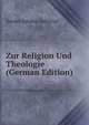 Zur Religion Und Theologie (German Edition), Johann Gottfried Herder 