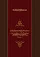 A New General History of Scotland: From the Earliest Times, to the ?ra of the Abolition of the Hereditary Jurisdictions of Subjects in Scotland, in the Year 1748, Volume 4, Robert Heron 