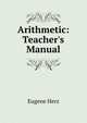 Arithmetic: Teacher's Manual, Eugene Herz 