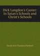 Dick Langdon's Career: In Satan's Schools and Christ's Schools, Sarah Ann Flanders Herbert 