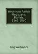 Wedmore Parish Registers: Burials, 1561-1860, Eng Wedmore 