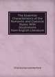 The Essential Characteristics of the Romantic and Classical Styles: With Illustrations from English Literature, Charles Harold Herford 
