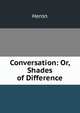 Conversation: Or, Shades of Difference, Heron 