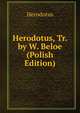 Herodotus, Tr. by W. Beloe (Polish Edition), Herodotus 
