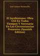 El Jacobinismo: Obra Util En Todos Tiempos Y Necesaria En Las Circunstancias Presentes (Spanish Edition), Jose Gomez Hermosilla 