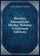 Herders Sammtliche Werke, Volume 4 (German Edition), Johann Gottfried Herder 