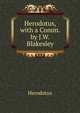 Herodotus, with a Comm. by J.W. Blakesley, Herodotus 