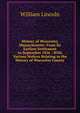 History of Worcester, Massachusetts: From Its Earliest Settlement to September 1836 : With Various Notices Relating to the History of Worcester County, William Lincoln 