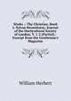 Works .: The Christian, Book I.-Sylvae Recentiores.-Journal of the Horticultural Society of London, V. 1-2 (Partial).-Excerpt from the Gentleman's Magazine, William Herbert 