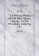 The Whole Works of the Rev. James Hervey: In Six Volumes, Volume 5, James Hervey 