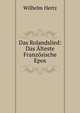 Das Rolandslied: Das Alteste Franzosische Epos, Wilhelm Hertz 