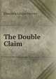 The Double Claim, Eleanora Louisa Hervey 